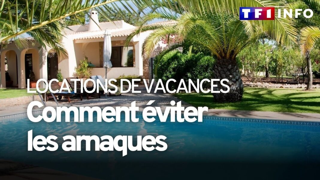 Eviter les arnaques à la location de vacances